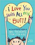 I Love You with All My Butt!: An Illustrated Book Hardcover $5.69 + Delivery (Free with Prime / $39 Spend) @ Amazon AU