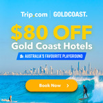 $80 off Gold Coast Hotels ($150 Min. Spend) @ Trip.com
