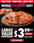 Large Pepperoni Pizza $3.99 (Pick up Only, Selected Stores) @ Domino’s