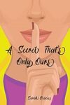 Book: A Secret That's Only Ours Paperback $16.90 + Delivery ($0 with Prime/ $59 Spend) @ Amazon AU