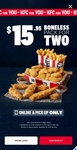 Boneless Pack for Two (20 Nugs, 6 Tenders, 2 Reg Chips, 2 Sauces) $15.95 Pick up Only @ KFC (App Required)