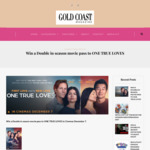 Win a Double in Season Movie Pass to ONE TRUE LOVES from Gold Coast Panache Magazine