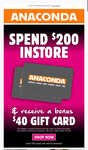 Bonus $40 Gift Card with $200 Spend In-store @ Anaconda