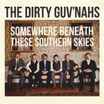 Somewhere Beneath These S.Skies-The Dirty Guv'nahs Full Music Album FREE for Limited time($7.99)
