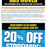 EB Games Macquarie Centre 20% off "Everything" (Exclusions Apply) (NSW)