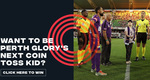 Win Four Tickets to Perth Glory V. Melbourne City and Chance to Be The Coin Toss Kid from ECU