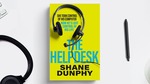 Win 1 of 3 copies of The Helpdesk by Shane Dunphy from Hachette