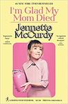 I’m Glad My Mum Died by Jennete Mccurdy (Hardcover) $19 + Delivery ($0 with Prime/ $39 Spend) @ Amazon AU