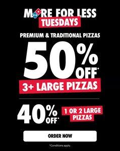 40% off 1 or 2 Pizzas; 50% off 3 Large Premium and Traditional Pizzas (Tuesday Only) @ Domino's