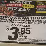 [VIC] Domino's Hawthorn Customer Appreciation Weekend $3.95 - Any Pizza Pickup