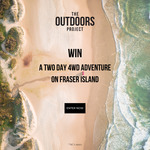 Win a Fraser Island 4WD Adventure for 2 Worth $800 from The Outdoors Project