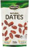 Green Leafs Natural Dates 250g $0.50 (Was $2) @ Woolworths