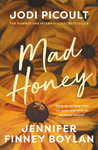 Win 1 of 5 copies of Mad Honey by Jodi Picoult and Jennifer Finney Boylan Worth $32.99 Each from Female