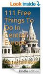 $0eBk- 111 Free Things to do in Central Europe: The Best Free Museums, Sightseeing Attractions..