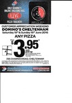 Any Pizza from $3.95* Domino's - Cheltenham (Vic) Pick Up Only