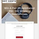 Win A Pair of Sennheiser PXC 550 Wireless Headphones (Valued at $629) from Hey Gents