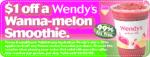 $1 off the new Wendys Wanna-Melon Smoothie