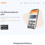 [MELB/SYD] Get Gimme App to shop for you. Any item from any store delivered within 2 hours FREE!