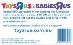 Toys R U. Spend $50 store wide and receive a $10 gift card. New Doncaster (VIC) store only.