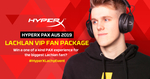 Win 1 of 5 HyperX PAX AUS Lachlan Event VIP Packages or 1 of 2 HyperX Peripheral Sets from HyperX