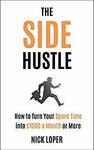 The Side Hustle: How to Turn Your Spare Time into $1000 A Month or More - $0.00 eBook @ Amazon AU/US