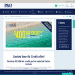 Receive $400 Airfare Credit Per Person on Select Cruises Departing from Cairns (Starting $424 Pp Twin Share) @ P&O Cruises