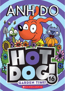 Hot Dog! 16: Garden Time! by Anh Do - Book $2 + Delivery ($0 C&C/ in-Store/ OnePass/ $65 Order) @ Kmart