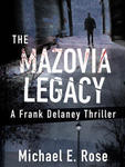 FREE [iBook/Play/Amazon] The Mazovia Legacy: A Frank Delaney Thriller 1 (save $4.99)