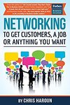 $0 eBook: Networking to Get Customers, a Job or Anything You Want