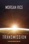 $0 eBook - Transmission (The Invasion Chronicles—Book One): A Science Fiction Thriller  - Amazon Kindle Edition