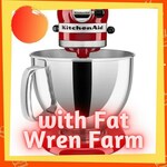 Win a KitchenAid Artisan Mixer + Selection of Fat Wren Farm and Watershed Body Products (Worth $1100) from Fat Wren Farm