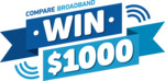 Win $1000 When You Get Connected to Your New Broadband Plan via Compare Broadband