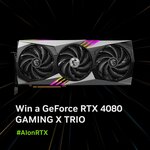 Win a MSI GeForce RTX 4080 GAMING X TRIO Graphics Card or 1 of 4 Minor Prizes from NVIDIA