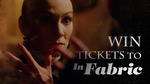 Win 1 of 10 Double Passes to 'In Fabric' from MonsterFest [VIC]