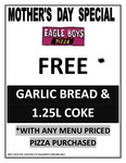 EagleBoys Mother's Day Special Free Garlic Bread + 1.25l Coke at Concord Store