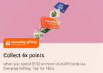 Collect 4x Points When You Spend $150 or More on Selected eGift Cards @ Everyday Gifting & Everyday Rewards App