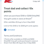 10 Flybuys Points Per Dollar with in-Store Purchase of $100/$200 OnlyONE Visa Gift Cards @ Kmart (Activation Required)
