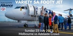 [SA] Fly Chartered Jet  Melbourne & Attend Adelaide v Melbourne AFL Match Sunday 23 July - $595 + $15.38 @ Variety via Humanitix