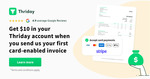 Sign up, Turn on Online Payments & Send a $10 Invoice to Thriday, Get $10 Payment as a Bonus @ Thriday