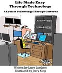 $0 eBook: Life Made Easy Through Technology - A Look at Technology Through Cartoons