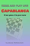 Free Chess Kindle eBook: Think and Play Like Capablanca: 35 Best Games of The Great Master