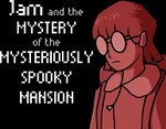 [PC, macOS, Linux] Jam and the Mystery of the Mysteriously Spooky Mansion Free Game @ Itch.io