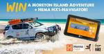 WIN A MORETON ISLAND ADVENTURE + HEMA HX-1 NAVIGATOR