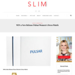Win a New Release Pulsar Women’s Dress Watch from Slim Magazine