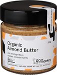 99th Monkey Organic Almond Butter 200g $3.50 (Min Order: 2, $3.15 S&S) + Delivery ($0 with Prime/ $39 Spend) @ Amazon AU