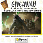 Win a Double Movie Pass to See Godzilla X Kong: The New Empire in Cinemas from Popcorn Podcast