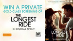 Win a Private Gold Class Screening of The Longest Ride for 30 People from Ten Play