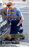 [Kindle Unlimited Only] Racism - African Americans: African-American identity against the surge of neo-racism`s hidden threat