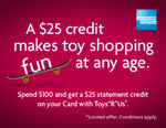 AMEX - Spend $100 and Get a $25 Statement Credit on Your Card with Toys "R" Us