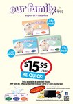 Our Family Super Dry Nappies $15.95 - SAVE $9 - Available SE QLD & Tweed Heads Only